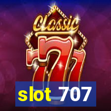 slot 707